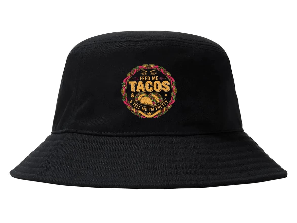 Klobúk Nakŕm ma tacos a povedz mi, že som krásna